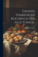Großes Hamburger Kochbuch für alle Stände. 1021825689 Book Cover