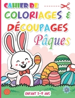 Cahier de coloriages & découpages enfant 3-5 ans pâques: Livre d’activités manuelles pour apprendre à découper aux enfants dès 3 ans | Grand format A4 ... enfant | Idéal pour pâques B08WZJK85X Book Cover