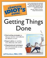 The Complete Idiot's Guide to Getting Things Done (The Complete Idiot's Guide) 1592574211 Book Cover