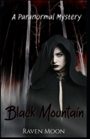 Black Mountain: A Paranormal Mystery 1700796917 Book Cover