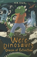 Were-Dinosaurs: Chasm of Extinction B0D5WLMR1H Book Cover