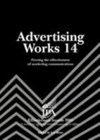 Advertising Works 14: Proving the Effectiveness of Marketing Communications 1841161837 Book Cover