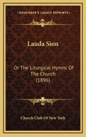 Lauda Sion: The Liturgical Hymns of the Church 1436884276 Book Cover