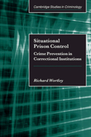 Situational Prison Control: Crime Prevention in Correctional Institutions 0521009405 Book Cover