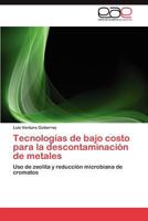 Tecnologías de bajo costo para la descontaminación de metales: Uso de zeolita y reducción microbiana de cromatos 3844346066 Book Cover