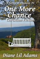 One More Chance: Christian Fiction 1519751850 Book Cover