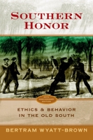Southern Honor: Ethics and Behavior in the Old South 0195033108 Book Cover