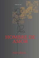 Poesía romántica: HOMBRE DE AMOR (Spanish Edition) B0CTGGSM6D Book Cover
