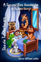 Stevie Tenderheart A Second Kiss Goodnight: 1624850367 Book Cover