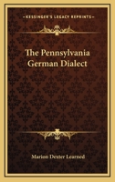 The Pennsylvania German Dialect 935402145X Book Cover