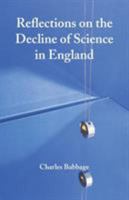 Reflections on the Decline of Science in England 1523857757 Book Cover