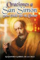 Oraciones a San Simón Apóstol para Pedir por un Favor B0G44P6NQK Book Cover