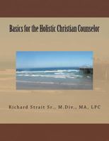 Basics for the Holistic Christian Counselor 172966556X Book Cover