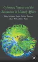 Cyberwar, Netwar and the Revolution in Military Affairs 1403987173 Book Cover