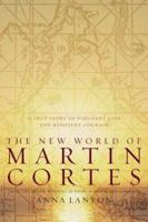 The New World Of Martin Cortes 0306813645 Book Cover