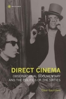 Direct Cinema: Observational Documentary and the Politics of the Sixties (Nonfictions) 1905674163 Book Cover