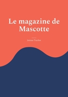 Le magazine de Mascotte 2322473332 Book Cover