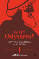 Why Odysseus?: Survivor, Scoundrel, (Anti)hero 3032209862 Book Cover