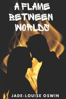 A flame between worlds B0DR5YZXRT Book Cover