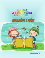 CUENTOS DE BUENAS NOCHES CON VALORES...: PARA NIÑOS Y NIÑAS 1717851878 Book Cover