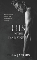 His in the Darkness: A Dark Romance Novella 8797418269 Book Cover