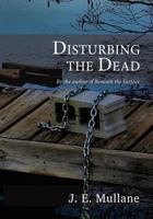 Disturbing the Dead 1733445528 Book Cover