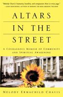 Altars in the Street: A Courageous Memoir of Community and Spiritual Awakening 0517704927 Book Cover