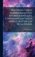 Nouvelles Tables Astronomiques Et Hydrographiques, Contenant Un TraitÃ(c) AbrÃ(c)gÃ(c) Des Cercles De La Sphère (French Edition) 1024309959 Book Cover