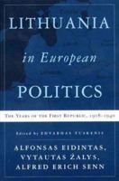 Lithuania in European Politics: The Years of the First Republic, 1918-1940 031217232X Book Cover
