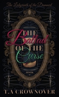 The Ballad of the Curse: The Labyrinth of the Damned Book One B0H7FH2W2P Book Cover