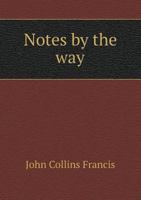 Notes by the Way 1371737010 Book Cover