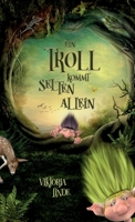 Ein Troll kommt selten allein: Ein spannendes Kinderbuch für Mädchen und Jungen ab 6 Jahren zum Vorlesen und Selberlesen. Fantastische Abenteuer mit dem kleinen Troll, Band 1 (German Edition) 3347786572 Book Cover