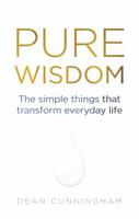 Pure Wisdom: The Simple Things That Transform Everyday Life 0273742981 Book Cover