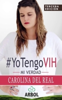 #YoTengoVIH: MI VERDAD (Spanish Edition) 9569415045 Book Cover