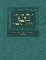 Le bon vieux temps; 1534801804 Book Cover