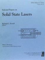 Selected Papers on Solid State Lasers (Spie Milestone Series, Vol 31) 0819406295 Book Cover