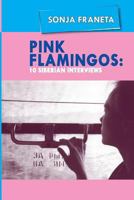 Pink Flamingos : 10 Siberian Interviews 0990492826 Book Cover