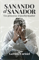 Sanando al Sanador: Un proceso transformador (Spanish Edition) B0FDYKNTKR Book Cover