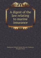 A Digest of the Law Relating to Marine Insurance 1240015704 Book Cover