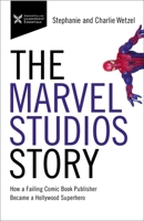 The Marvel Studios Story 1400216133 Book Cover