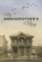 My Grandmother's Ring: A Memoir of Lorraine Rey Isaacs Hofeller B0DXPTDMRG Book Cover