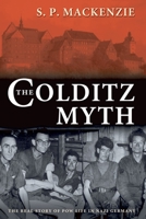The Colditz Myth: British and Commonwealth Prisoners of War in Nazi Germany 0199262101 Book Cover