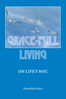 Grace-Full Living on Life's Way: A Practical Theology as Seen in Everyday Life 1425185916 Book Cover