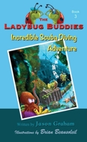 The Ladybug Buddies: Incredible Scuba Diving Adventure 1944798234 Book Cover