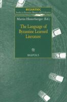 The Language of Byzantine Learned Literature 2503552374 Book Cover