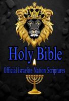 Holy Bible: Official Israelite Nation Scriptures 1962691152 Book Cover
