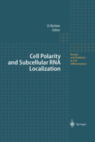 Cell Polarity and Subcellular RNA Localization (Results and Problems in Cell Differentiation) 3540411429 Book Cover