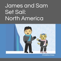 James and Sam Set Sail: North America B0FJ7B8YH5 Book Cover