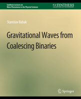 Gravitational Waves from Coalescing Binaries (Synthesis Lectures on Wave Phenomena in the Physical Sciences) 1681737000 Book Cover