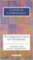 Clinical Companion, Fundamentals Of Nursing: CONCEPTS, PROCESS, AND PRACTICE 0805383530 Book Cover